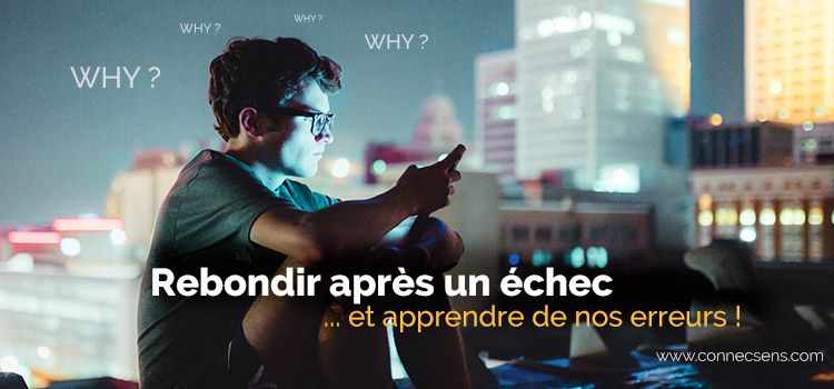 REBONDIR APRÈS UN ÉCHEC Et apprendre de nos erreurs